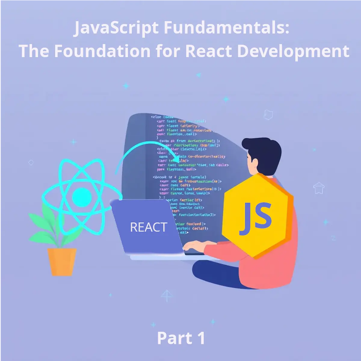 JavaScript Fundamentals: The Foundation for React Development